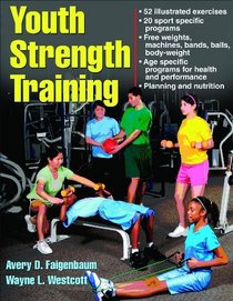 Youth Strength Training:Programs for Health, Fitness and Sport (Strength & Power for Young Athlete)