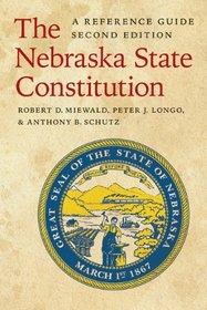 The Nebraska State Constitution: A Reference Guide, Second Edition