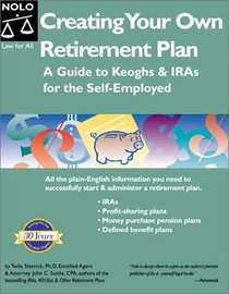 Creating Your Own Retirement Plan: A Guide to Keoghs  IRAs for the Self-Employed, Second Edition