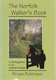 Norfolk Walker's Book: A Passing Glance at Our Roadside Heritage