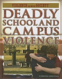 Deadly School and Campus Violence (Violence and Society)