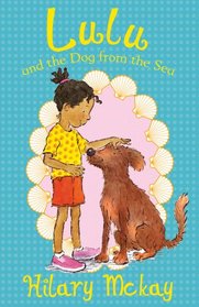 Lulu and the Dog from the Sea. by Hilary McKay
