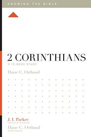 2 Corinthians: A 12-Week Study (Knowing the Bible)