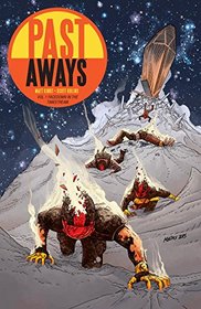 Past Aways Volume 1: Facedown in the Timestream