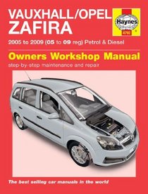 Vauxhall/Opel Zafira Petrol and Diesel Service and Repair Manual: 2005 to 2009 (Haynes Service and Repair Manuals)
