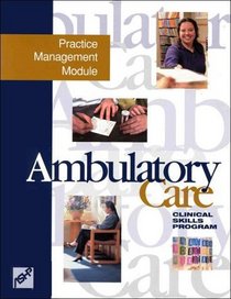 Ambulatory Care Clinical Skills Program: Practice Management Module