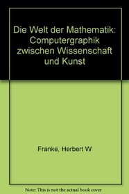 Die Welt der Mathematik: Computergraphik zwischen Wissenschaft und Kunst (German Edition)