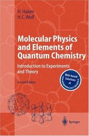 Molecular Physics and Elements of Quantum Chemistry : Introduction to Experiments and Theory (Advanced Texts in Physics)