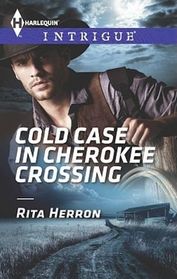 Cold Case in Cherokee Crossing (Cold Case, Bk 4) (Harlequin Intrigue)