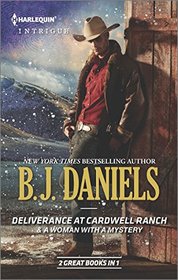 Deliverance at Cardwell Ranch & A Woman with a Mystery (Cardwell Cousins, Bk 3) (Harlequin Intrigue)