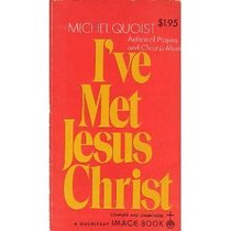 I've Met Jesus Christ