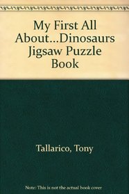 My First All About...Dinosaurs Jigsaw Puzzle Book