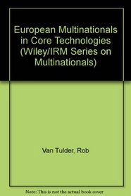 European Multinationals in Core Technologies (Wiley/IRM Series on Multinationals)