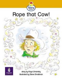 Literacy Land: Story Street: Emergent: Step 4: Guided/Independent Reading: Rope That Cow!