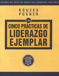 Las Cinco Practicas de Liderazgo Ejemplar (The Leadership Practices Inventory) (Spanish Edition)