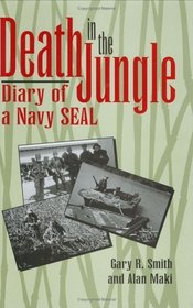 Death In The Jungle : Diary Of A Navy SEAL