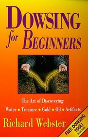 Dowsing for Beginners: How to Find Water, Wealth and Lost Objects (Llewellyn's Beginners Series)
