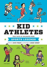 Kid Athletes: True Tales of Childhood from Sports Legends