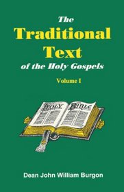 The Traditional Text of the Holy Gospels, Vol. 1