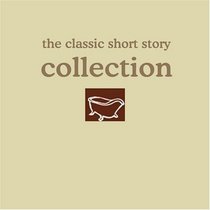 The Classic Short Story Collection: A Collection of Classic Short Stories