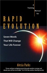 Rapid Evolution: A Training Manual For Accelerating Your Personal Evolution