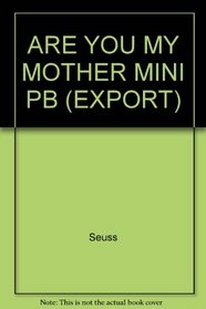 ARE YOU MY MOTHER MINI PB (EXPORT)