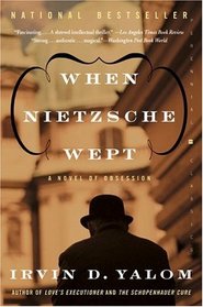 When Nietzsche Wept : A Novel of Obsession