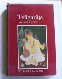 Tyagaraja: Life and Lyrics
