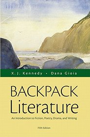 Backpack Literature: An Introduction to Fiction, Poetry, Drama, and Writing (5th Edition)