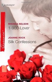 1-900-Lover / Silk Confessions (Harlequin Showcase, No 12)