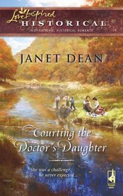 Courting the Doctor's Daughter (Courting, Bk 2) (Love Inspired Historical, No 32)