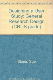 Designing a User Study: General Research Design (CRUS guide)