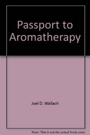 Passport to Aromatherapy