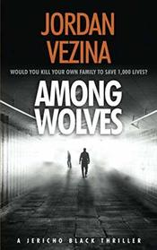 Among Wolves (A Jericho Black Thriller)