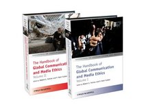 The Handbook of Global Communication Ethics (Handbooks in Communication and Media)