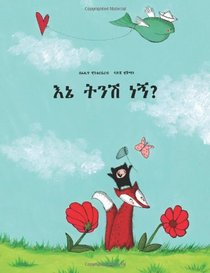 Ene tenese nane?: Yatariku se ele yatasarawe Philipp Winterberg ena Nadja Wichmann nawe (Amharic Edition)