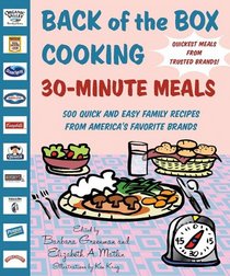 Back of the Box Cooking: 30-Minute Meals: 500 Quick and Easy Family Recipes from America's Favorite Brands