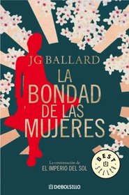 La bondad de las mujeres/ The Kindness of Women (Spanish Edition)