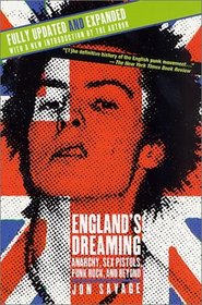 England's Dreaming : Anarchy, Sex Pistols, Punk Rock, and Beyond