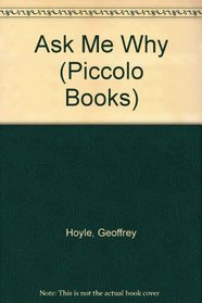 Ask Me Why (Piccolo Books)