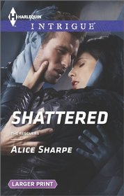 Shattered (Rescuers, Bk 1) (Harlequin Intrigue, No 1501) (Larger Print)