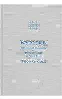 Epiploke: Rhythmical Continuity and Poetic Structure in Greek Lyric (Loeb Classical Monographs)