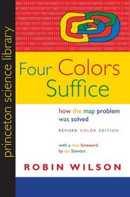 Four Colors Suffice: How the Map Problem Was Solved (Revised Color Edition) (Princeton Science Library)