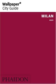 Wallpaper City Guide: Milan 2009 (Wallpaper City Guides)
