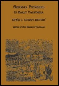German Pioneers in Early California: Erwin G. Gudde's History