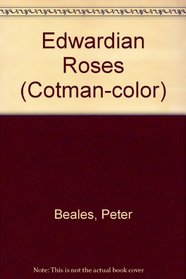 EDWARDIAN ROSES (COTMAN-COLOR)
