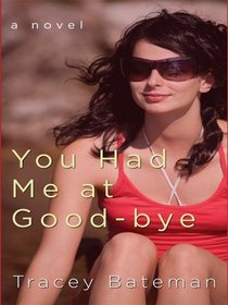 You Had Me at Good-Bye (Drama Queens Series #2)