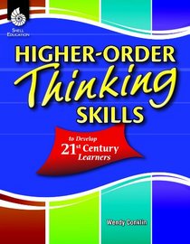 Higher-order Thinking Skills to Develop 21st Century Learners