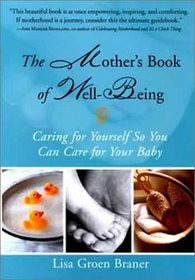 The Mother's Book of Well-Being: Caring for Yourself So You Can Care for Your Baby