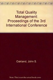 Total Quality Management: Proceedings of the 3rd International Conference